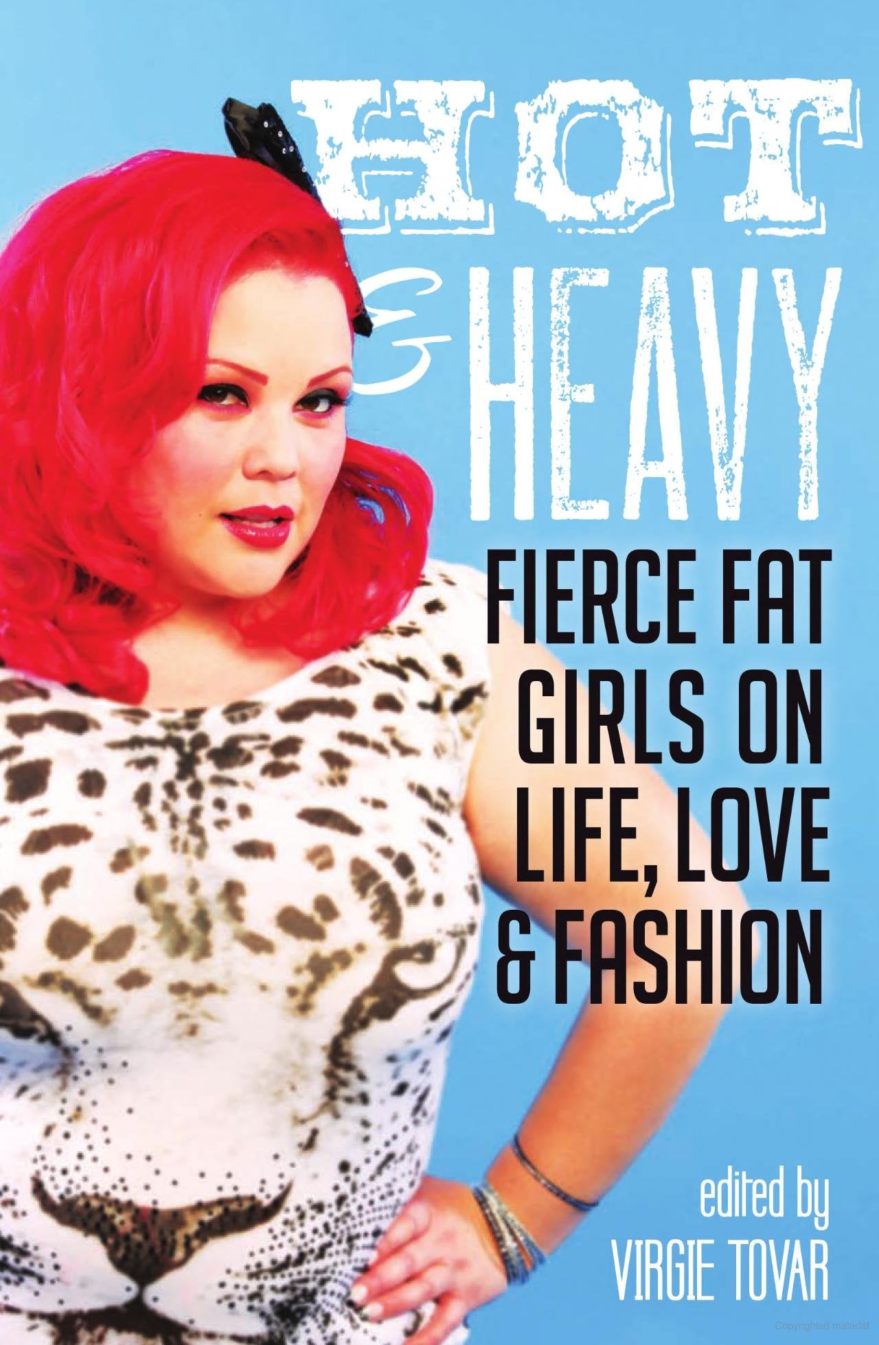 Hot & Heavy: Fierce Fat Girls on Life, Love & Fashion