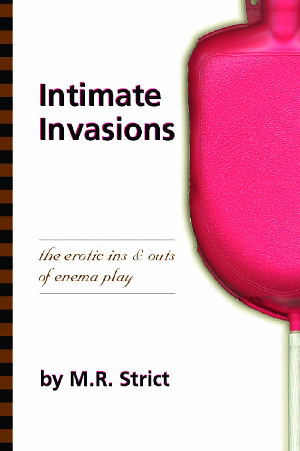 Intimate Invasions: Erotic Ins and Outs of Enema Play