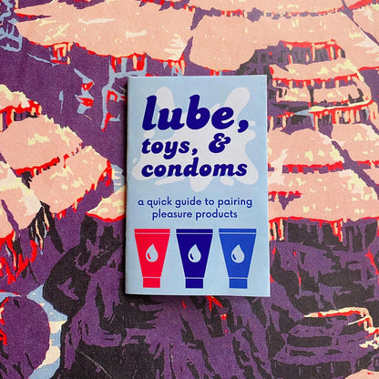 Lube, Toys, & Condoms: A quick guide to pairing