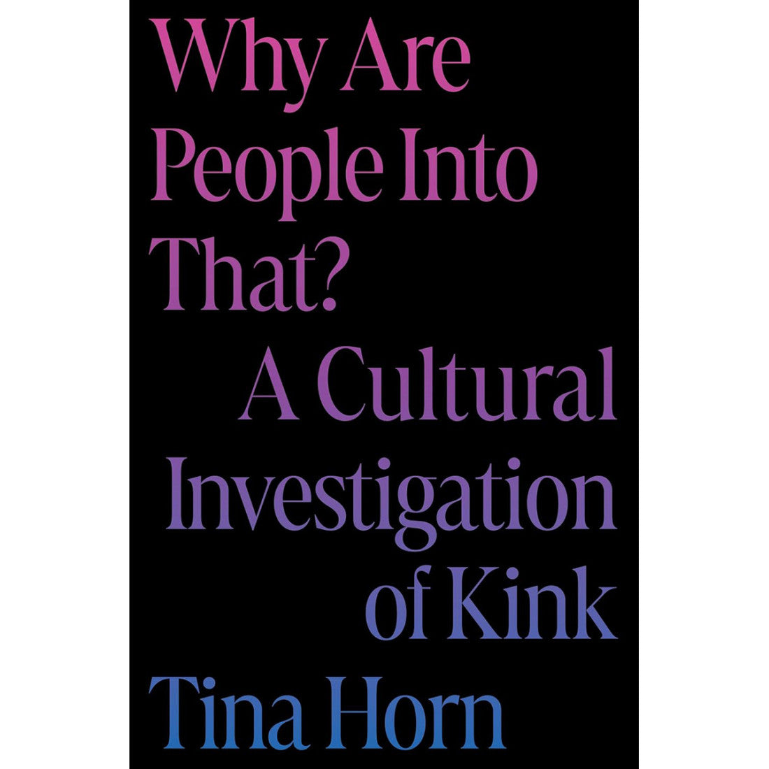 Why Are People Into That? Kink